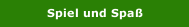 Spiel und Spaß